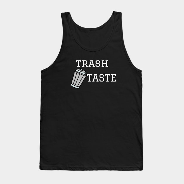 Trash taste T shirt Tank Top by SunArt-shop